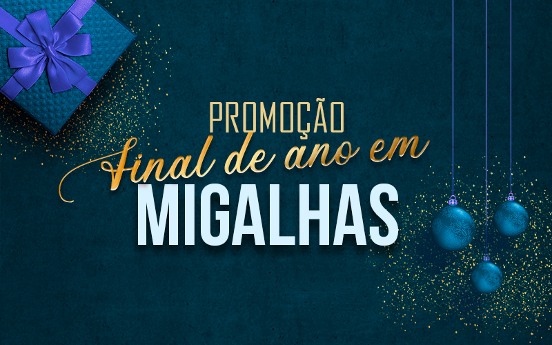 Final de ano Migalhas: Produtos com promoções imperdíveis!